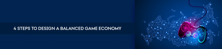 4 STEPS TO DESIGN A BALANCED GAME ECONOMY